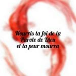 Nourris la foi de la Parole de Dieu et ta peur mourra