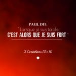 Paul dit: Lorsque je suis faible, c'est alors que je suis fort