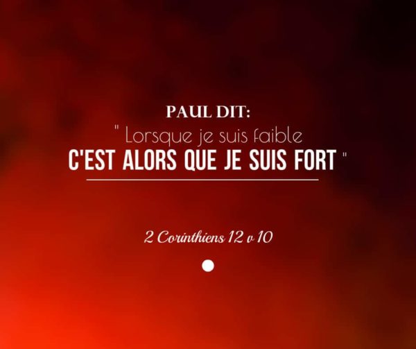Paul dit Lorsque je suis faible, c