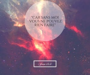 Car sans moi vous ne pouvez rien faire