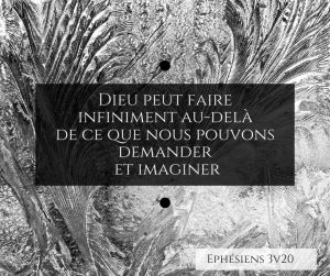 Dieu peut faire infiniment au-delà de ce que nous pouvons demander et imaginer