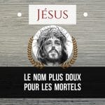 Jésus, le nom plus doux pour les mortels