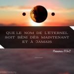 Que le nom de l'Éternel soit béni
