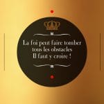 La foi peut faire tomber tous les obstacles